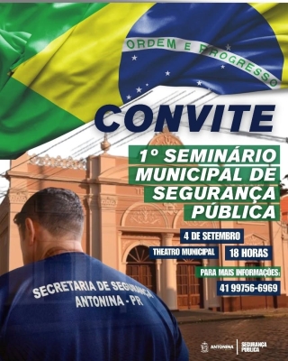 Prefeitura de Antonina promove o 1º Seminário Municipal de Segurança Pública