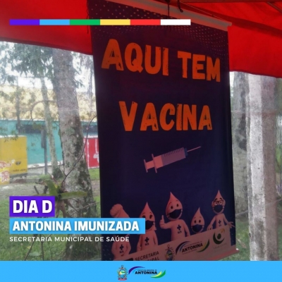 Prefeitura de Antonina realiza o Dia D, dia de vacinação para toda população