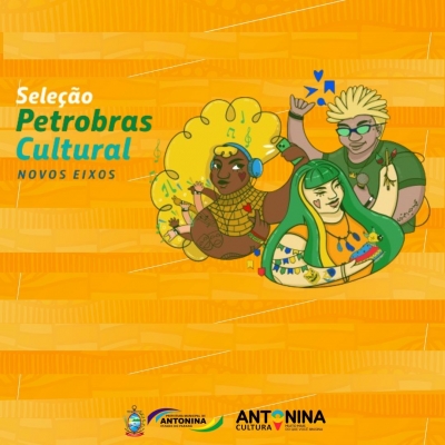 Prefeitura de Antonina divulga o Edital do Programa Petrobras Cultural Novos Eixos 