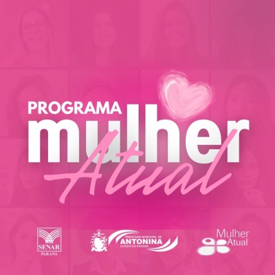 Prefeitura de Antonina lança o programa Mulher Atual no município