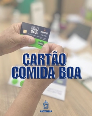 Beneficiários do Cartão Comida Boa devem retirar o benefício no CRAS