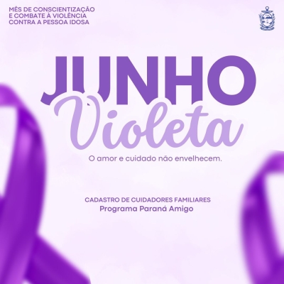 Junho Violeta reforça importância do cuidado e apoio aos cuidadores familiares de idosos