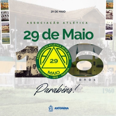 Prefeitura de Antonina homenageia a Associação Atlética 29 de Maio pelos seus 106 anos 
