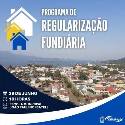 Prefeitura de Antonina convida a comunidade a participar do Programa Regularização Fundiária