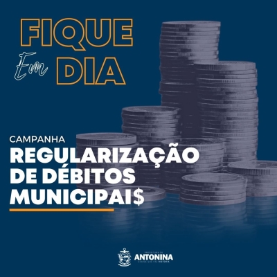 FIQUE EM DIA! Prefeitura de Antonina lança a Campanha de Regularização de Débitos Municipais