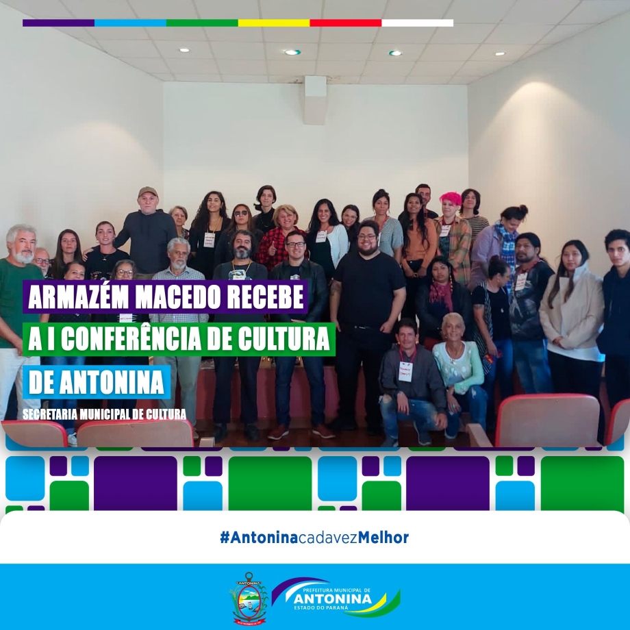 I Conferência de Cultura de Antonina com a participação da Sociedade Civil e da comunidade artística de nosso município.